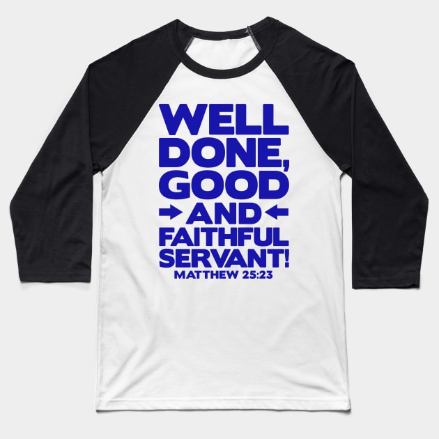 Matthew 25:23 Well Done Baseball T-Shirt by Plushism